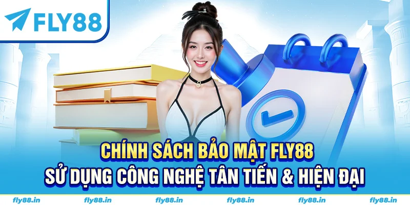 Chính sách bảo mật FLY88 sử dụng công nghệ tân tiến & hiện đại